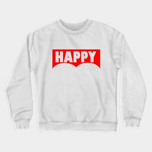 HAPPY Crewneck Sweatshirt